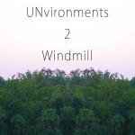 <b>Unvironments 2: Windmill</b>
