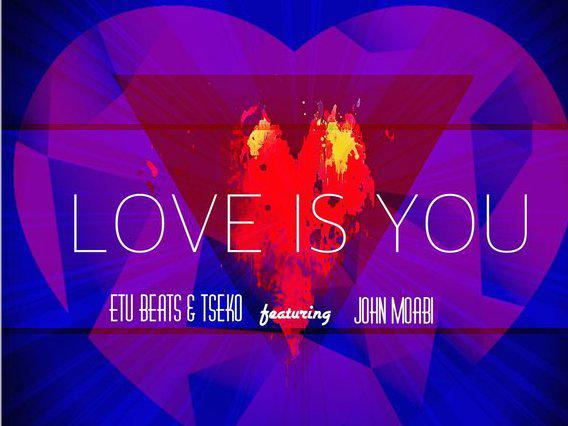 Photographer:web | Etu Beats & Tseko feat. John Moabi - Love Is You