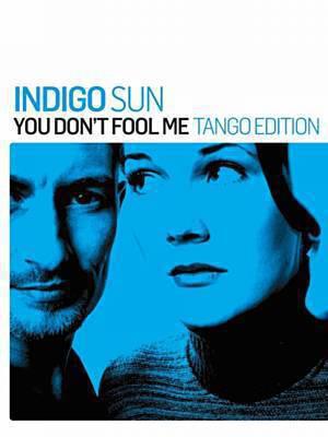Photographer:web | Indigo Sun - You Dont Fool Me (Tango Cafe Mix)