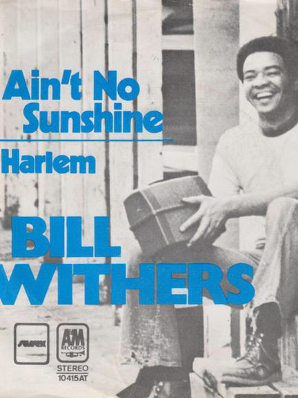 Photographer:web | Ain't no sunshine Bill Withers